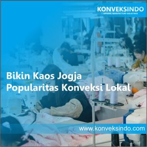 Bikin Kaos Jogja Popularitas Konveksi Lokal