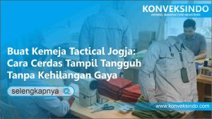 Read more about the article Buat Kemeja Tactical Jogja: Cara Cerdas Tampil Tangguh Tanpa Kehilangan Gaya