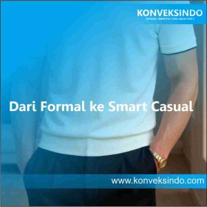 Dari Formal ke Smart Casual