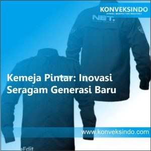 Kemeja Pintar Inovasi Seragam Generasi Baru