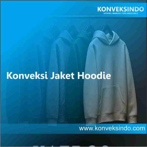 Konveksi Jaket Hoodie