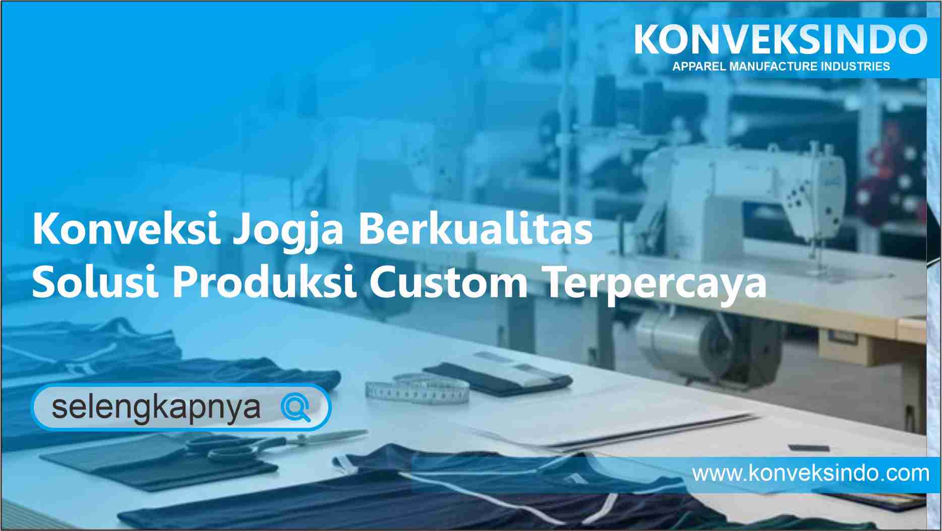 You are currently viewing Konveksi Jogja Berkualitas – Solusi Produksi Custom Terpercaya
