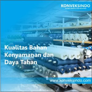 Kualitas Bahan Kenyamanan dan Daya Tahan