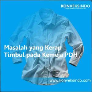 Masalah yang Kerap Timbul pada Kemeja PDH