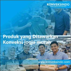 Produk yang Ditawarkan Konveksi jogja murah
