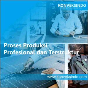 Proses Produksi Profesional dan Terstruktur