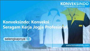 Read more about the article Konveksindo: Konveksi Seragam Kerja Jogja Profesional