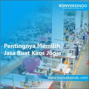 Pentingnya Memilih Jasa Buat Kaos Jogja