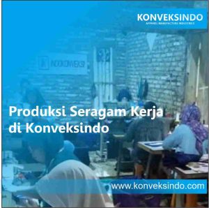 Produksi Seragam Kerja di Konveksindo