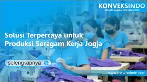 Read more about the article Solusi Terpercaya untuk Produksi Seragam Kerja Jogja
