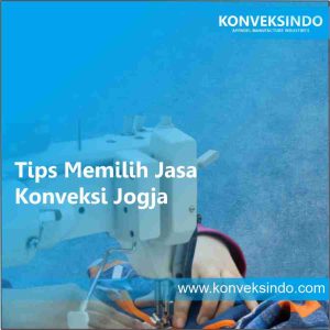 Tips Memilih Jasa Konveksi Jogja