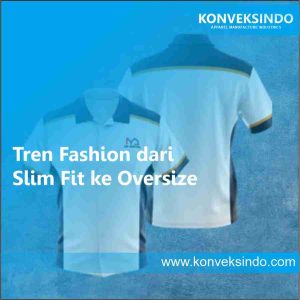 Tren Fashion dari Slim Fit ke Oversize