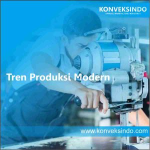 Tren Produksi Modern