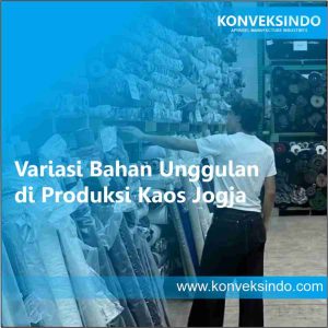 Variasi Bahan Unggulan di Produksi Kaos Jogja