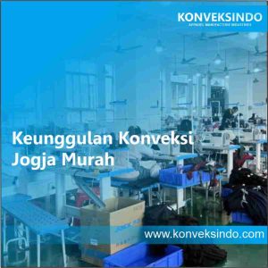 Keunggulan Konveksi Jogja Murah