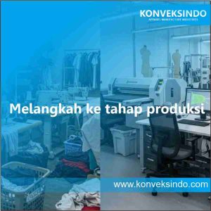 Melangkah ke tahap produksi