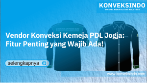 Read more about the article Vendor Konveksi Kemeja PDL Jogja: Fitur Penting yang Wajib Ada!