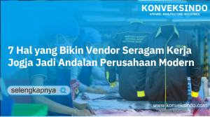 Read more about the article 7 Hal yang Bikin Vendor Seragam Kerja Jogja Jadi Andalan Perusahaan Modern