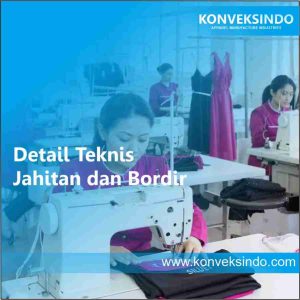 Detail Teknis Jahitan dan Bordir
