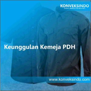 Keunggulan Kemeja PDH