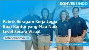 Read more about the article Pabrik Seragam Kerja Jogja Buat Kantor yang Mau Naik Level Secara Visual