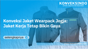 Read more about the article Konveksi Jaket Wearpack Jogja: Jaket Kerja Tetap Bikin Gaya