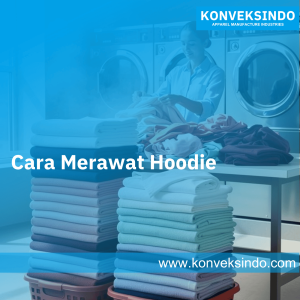 Cara Merawat Hoodie