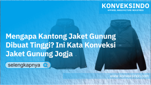 Read more about the article Mengapa Kantong Jaket Gunung Dibuat Tinggi? Ini Kata Konveksi Jaket Gunung Jogja