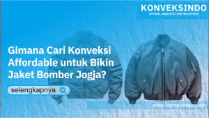 Read more about the article Gimana Cari Konveksi Affordable untuk Bikin Jaket Bomber Jogja?