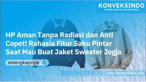 Read more about the article HP Aman Tanpa Radiasi dan Anti Copet! Rahasia Fitur Saku Pintar Saat Mau Buat Jaket Sweater Jogja