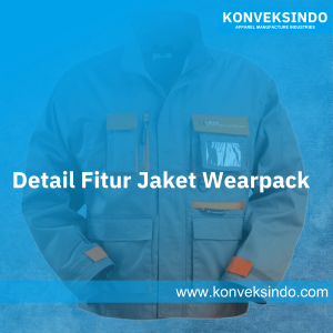 Detail Fitur Jaket Wearpack
