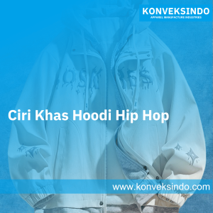 Ciri Khas Hoodi Hip Hop