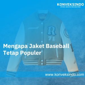 Mengapa Jaket Baseball Tetap Populer