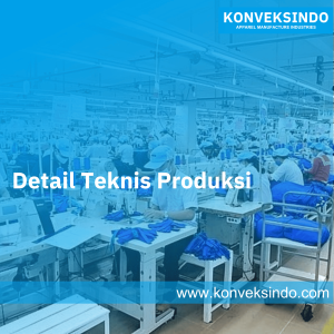 Detail Teknis Produksi