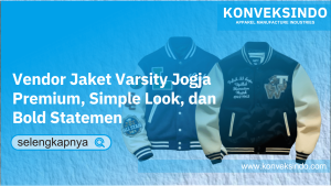 Read more about the article Vendor Jaket Varsity Jogja Premium, Simple Look, dan Bold Statement