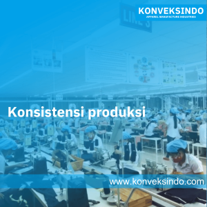 Konsistensi produksi