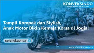 Read more about the article Tampil Kompak dan Stylish, Anak Motor Bikin Kemeja Korsa Jogja!