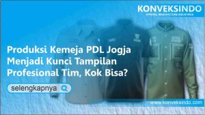 Read more about the article Produksi Kemeja PDL Jogja Menjadi Kunci Tampilan Profesional Tim, Kok Bisa?