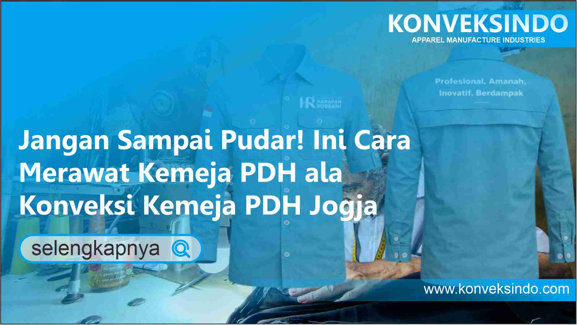 You are currently viewing Jangan Sampai Pudar! Ini Cara Merawat Kemeja PDH ala Konveksi Kemeja PDH Jogja