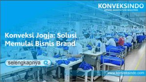 Read more about the article Konveksi Jogja: Solusi Memulai Bisnis Brand