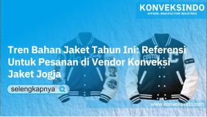 Read more about the article Tren Bahan Jaket Tahun Ini: Referensi Untuk Pesanan di Vendor Konveksi Jaket Jogja