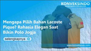 Read more about the article Mengapa Pilih Bahan Lacoste Pique? Rahasia Elegan Saat Bikin Polo Jogja
