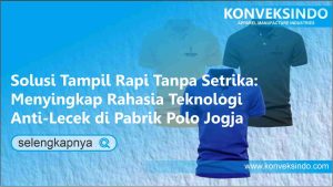 Read more about the article Solusi Tampil Rapi Tanpa Setrika: Menyingkap Rahasia Teknologi Anti-Lecek di Pabrik Polo Jogja