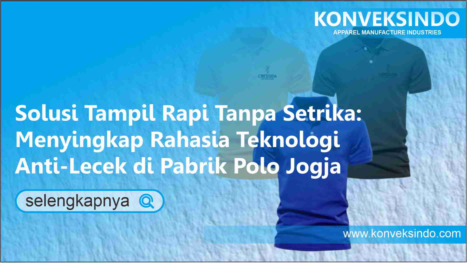 You are currently viewing Solusi Tampil Rapi Tanpa Setrika: Menyingkap Rahasia Teknologi Anti-Lecek di Pabrik Polo Jogja