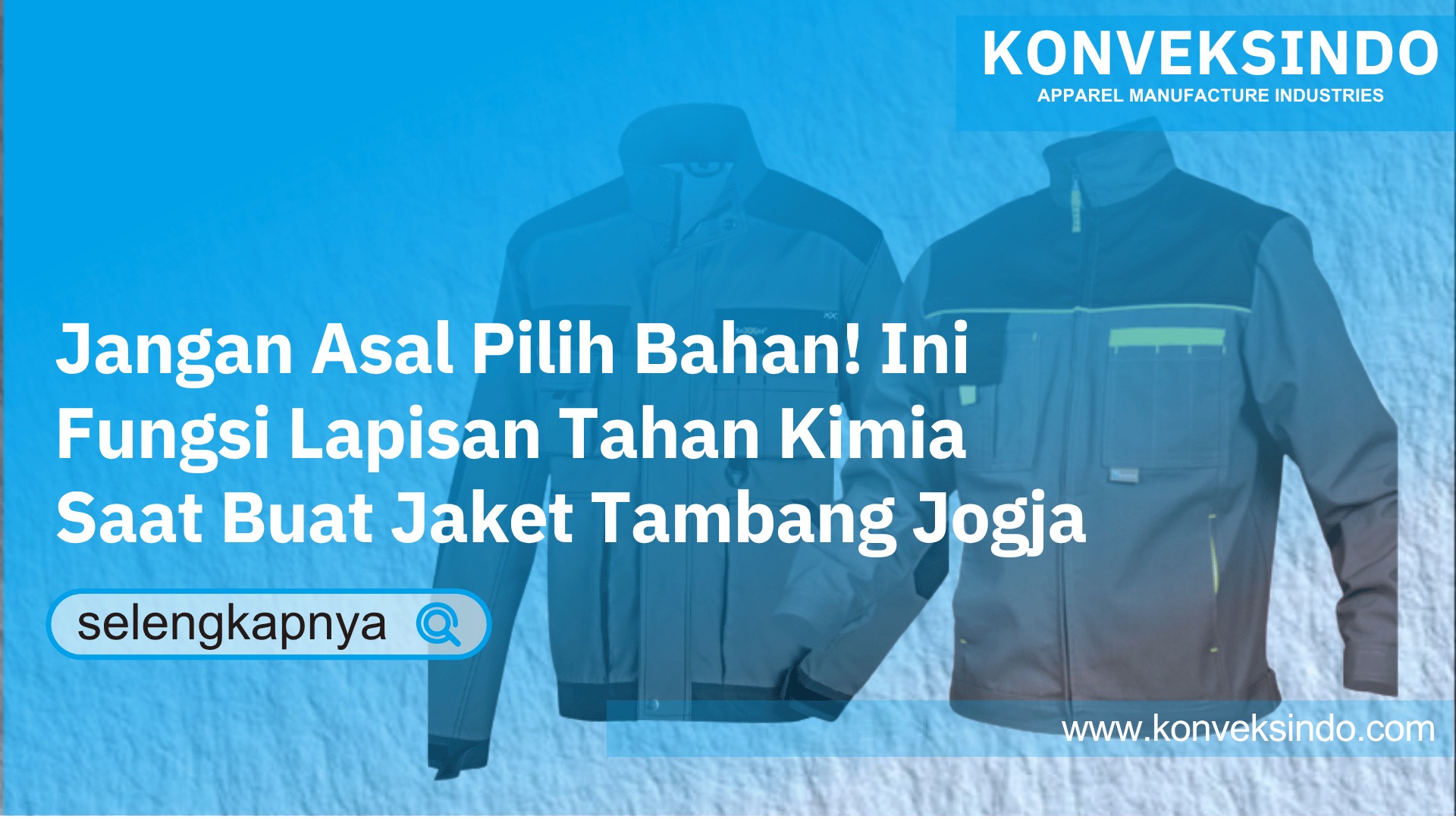 You are currently viewing Jangan Asal Pilih Bahan! Ini Fungsi Lapisan Tahan Kimia Saat Buat Jaket Tambang Jogja
