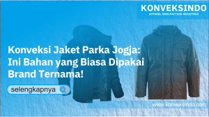 Read more about the article Konveksi Jaket Parka Jogja: Ini Bahan yang Biasa Dipakai Brand Ternama!