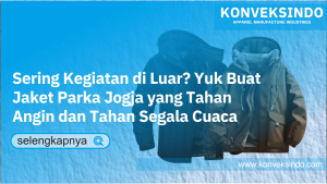 Read more about the article Sering Kegiatan di Luar? Yuk Buat Jaket Parka Jogja yang Tahan Angin dan Tahan Segala Cuaca