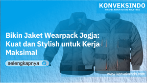 Read more about the article Bikin Jaket Wearpack Jogja: Kuat dan Stylish untuk Kerja Maksimal